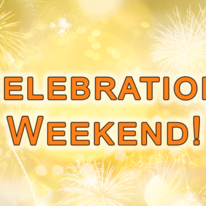Celebration Weekend | May 19th and 20th
